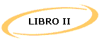 LIBRO II